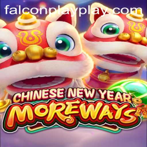 Experience the Excitement of CHINESENEWYEARMOREWAYS with Falcon Play